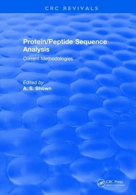 Protein/Peptide Sequence Analysis: Current Methodologies by Bhown, A. S.
