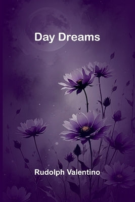 Day Dreams by Valentino, Rudolph