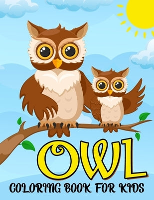 Owl Coloring Book for Kids: Cute Owl, Jungle, Moon, Owls Night and More Coloring and Activity Pages for Kids, Toddlers and Preschoolers. Amazing G by Publishing, Broccoli