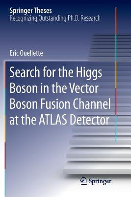 Search for the Higgs Boson in the Vector Boson Fusion Channel at the Atlas Detector by Ouellette, Eric
