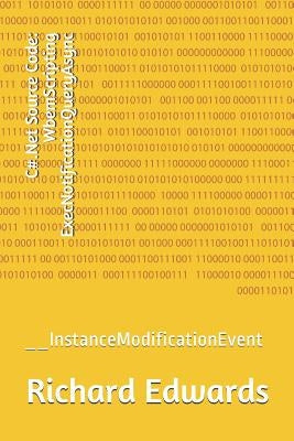 C#.Net Source Code: WbemScripting ExecNotificationQueryAsync: __InstanceModificationEvent by Edwards, Richard