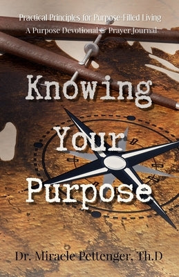 Knowing Your Purpose by Pettenger, Miracle