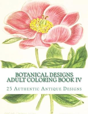 Botanical Designs Adult Coloring Book IV by Mennig, Carol Elizabeth