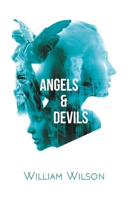 Angels and Devils by Wilson, William