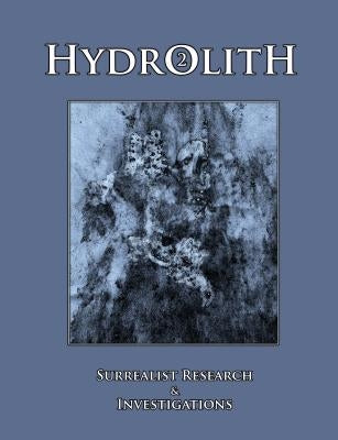 Hydrolith 2: Surrealist Research & Investigations by Press, Oyster Moon