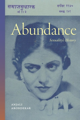 Abundance: Sexuality's History by Arondekar, Anjali