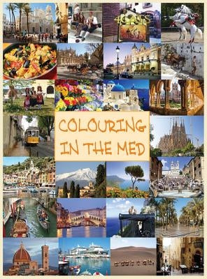 Colouring in the Med by Bentley, Sarah-Jane