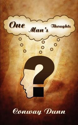 One Man's Thoughts by Dunn, Conway