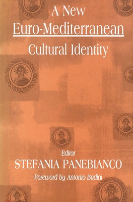 A New Euro-Mediterranean Cultural Identity by Panebianco, Stefania