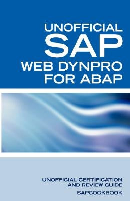 SAP Web Dynpro for ABAP Interview Questions: WD-ABAP Interview Questions, Answers, and Explanations: Unoffical Web Dynpro for ABAP: Unofficial SAP Web by Clark, Terry