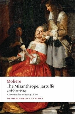 The Misanthrope, Tartuffe, and Other Plays by Molière