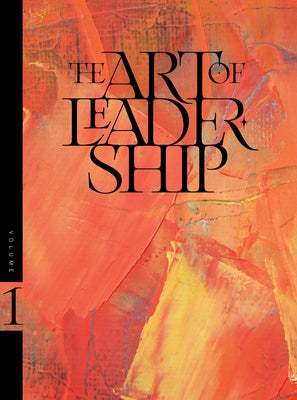 The Art of Leadership-Volume 1: Quotes from Avail to Inspire, Encourage & Challenge You! by Avail