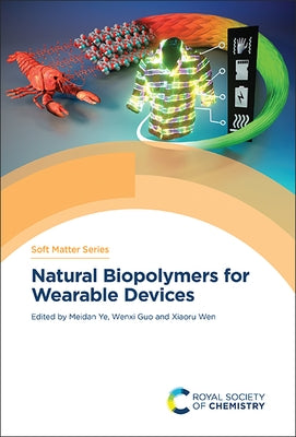Natural Biopolymers for Wearable Devices by Ye, Meidan