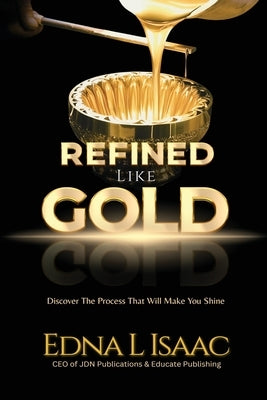 Refined Like Gold by Isaac, Edna L.