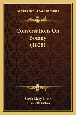 Conversations on Botany (1828) by Fitton, Sarah Mary