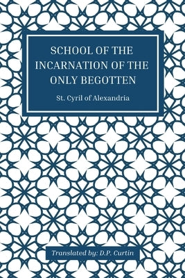 School of the Incarnation of the Only Begotten by St Cyril of Alexandria