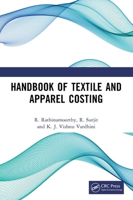 Handbook of Textile and Apparel Costing by Rathinamoorthy, R.