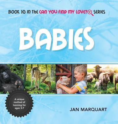 Babies: Book 10 in the Can You Find My Love? Series by Marquart, Jan