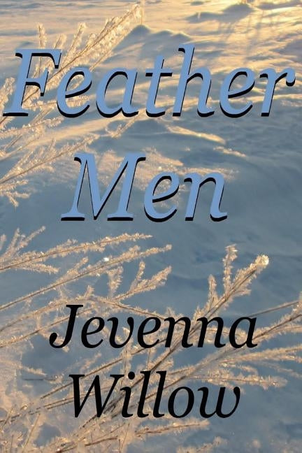 Feather Men by Willow, Jevenna