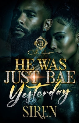 He Was Just Bae Yesterday: An Accidental Love Story by Siren