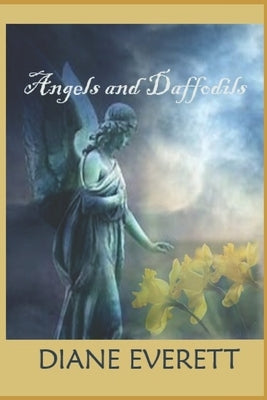 Angels and Daffodils by Everett, Diane