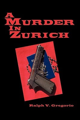 A Murder in Zurich by Gregorio, Ralph V.