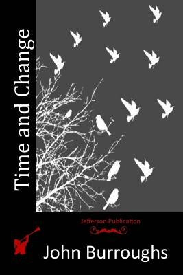Time and Change by Burroughs, John