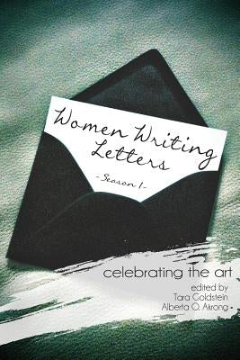Women Writing Letters: Celebrating the Art by Goldstein, Tara