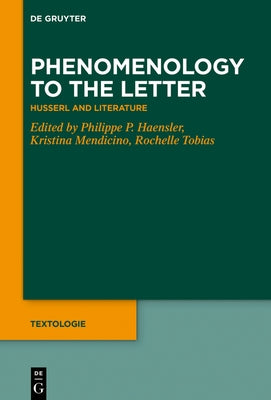 Phenomenology to the Letter: Husserl and Literature by Haensler, Philippe P.