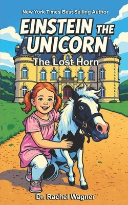 Einstein The Unicorn: The Lost Horn by Wagner, Rachel