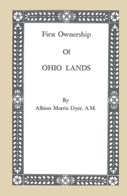 First Ownership of Ohio Lands by Dyer, Albion Morris