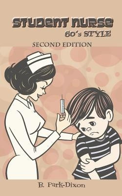 Student Nurse 60's Style by Park-Dixon, B.