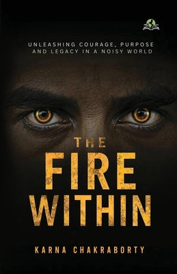 The Fire Within by Chakraborty, Karna