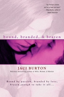 Bound, Branded, & Brazen by Burton, Jaci