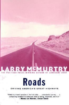 Roads: Driving America's Great Highways by McMurtry, Larry
