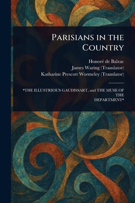 Parisians in the Country by Balzac, Honoré de