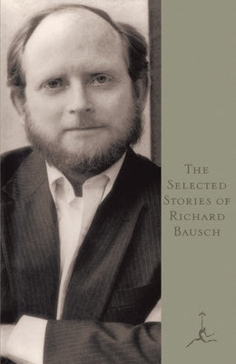 The Selected Stories of Richard Bausch by Bausch, Richard