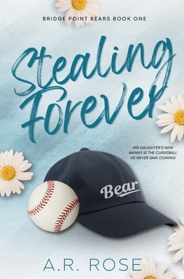 Stealing Forever: Deluxe Edition by Rose, A. R.