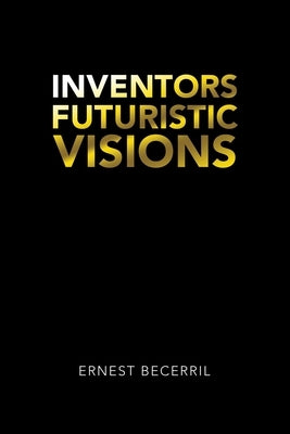 Inventors Futuristic Visions by Becerril, Ernest