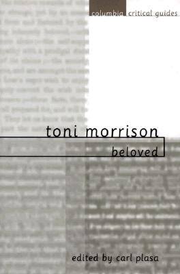Toni Morrison: Beloved: Essays, Articles, Reviews by Plasa, Carl