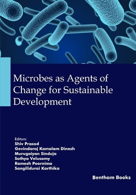 Microbes as Agents of Change for Sustainable Development by Dinesh, Govindaraj Kamalam