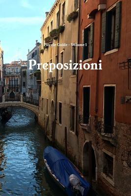 Piccole guide: Preposizioni (Prepositions) by Preble, Keith