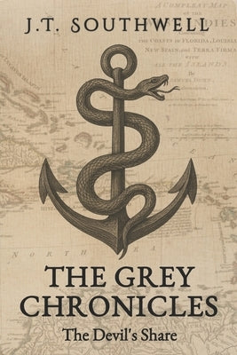 The Grey Chronicles: The Devil's Share by Southwell, J. T.