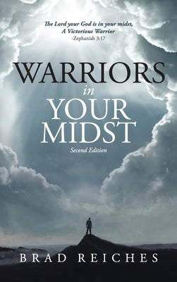Warriors In Your Midst: Second Edition by Reiches, Brad