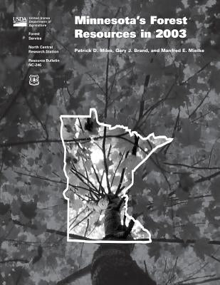 Minnesota's Forest Resources in 2003 by Untied States Department of Agriculture