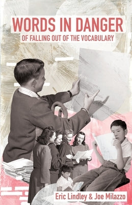 Words in Danger of Falling out of the Vocabulary by Lindley, Eric