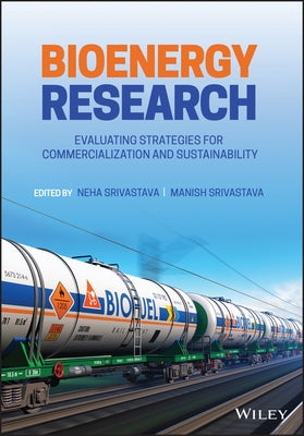 Bioenergy Research: Evaluating Strategies for Commercialization and Sustainability by Srivastava, Neha