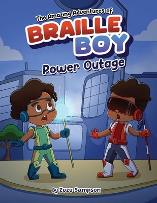 The Amazing Adventures of Braille Boy: Power Outage by Sampson, Zuzu
