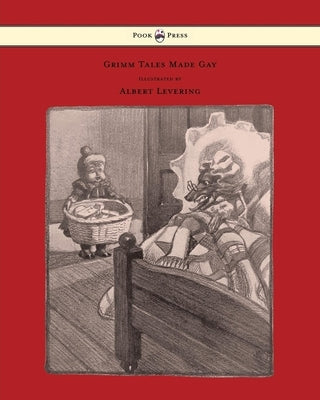 Grimm Tales Made Gay - With Gay Pictures by Albert Levering by Carryl, Guy Wetmore