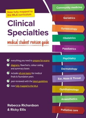 Clinical Specialties: MLA Edition: Medical Student Revision Guides by Richardson, Rebecca